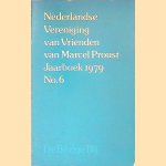 Nederlandse Vereniging van Vrienden van Marcel Proust: Jaarboek 1979. No 6 door Henri - en anderen Bonnet