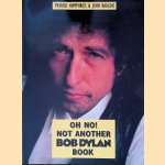 Oh No! Not Another Bob Dylan Book
Patrick Humphries e.a.
&euro;&nbsp;20,00