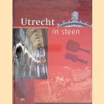 Utrecht In Steen: Historische bouwstenen in de stad door Wim - en anderen Dubelaar