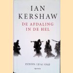 De afdaling in de hel: Europa 1914-1949 door Ian Kershaw