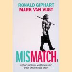Mismatch: hoe we dagelijks worden misleid door ons oeroude brein
Ronald Giphart e.a.
&euro;&nbsp;10,00