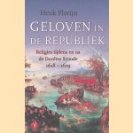 Geloven in de Republiek: Religies tijdens en na de Dordtse synode 1618-1619
Henk Florijn
&euro;&nbsp;8,00