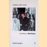 A Darker Shade of Pale: A Backdrop to Bob Dylan
Wilfrid Mellers
&euro;&nbsp;8,00