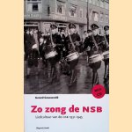 Zo zong de NSB: Liedcultuur van de NSB 1931-1945 + CD door Gerard Grroeneveld