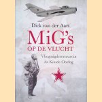 MiG&acute;s op de vlucht / vliegtuigdeserteurs in de koude oorlog
Dick van der Aart
&euro;&nbsp;8,00