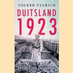 Duitsland 1923: het jaar van de afgrond door Volker Ullrich