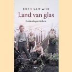 Land van glas door Koen Van Wijk