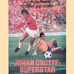 Johan Cruyff: Superstar door Jacques Thibert e.a.