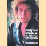 Twenty Years of Recording: The Bob Dylan Reference Book door Michael Krogsgaard