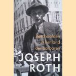 Beschaafden in het land der barbaren: Reisreportages door Joseph Roth