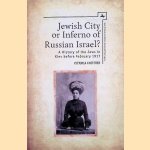 Jewish City Or Inferno of Russian Israel?: A History of the Jews in Kiev Before February 1917 door Victoria Khiterer