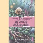 De groene actiegids: zelf bijdragen aan een ecologische samenleving door Nadine Maarhuis