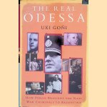 The real Odessa: how Peron brought to Nazi war criminals to Argentina door Uki Goni