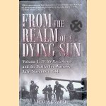 From the Realm of a Dying Sun: IV. SS-Panzerkorps and the Battles for Warsaw, July-November 1944 door Douglas E. Nash