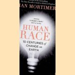 Human Race: 10 Centuries of Change on Earth door Ian Mortimer