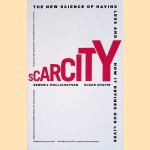 Scarcity: The New Science of Having Less and How It Defines Our Lives door Sendhil Mullainathan e.a.