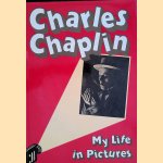 Charles Chaplin: My life in pictures door Charles Chaplin