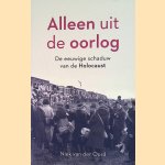 Alleen uit de oorlog: De eeuwige schaduw van de Holocaust door Niek van der Oord