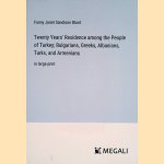 Twenty Years' Residence among the People of Turkey; Bulgarians, Greeks, Albanians, Turks, and Armenians: in large print
Fanny Janet Sandison Blunt
&euro;&nbsp;60,00