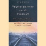 Vergeten stemmen van de holocaust: Een unieke geschiedenis in de woorden van de mannen en vrouwen die het overleefden.
Lyn Smith
&euro;&nbsp;8,00