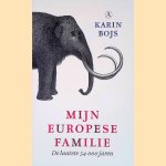 Mijn Europese familie: de laatste 54000 jaren door Karin Bojs
