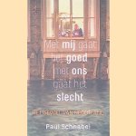 Met mij gaat het goed, met ons gaat het slecht: het gevoel van Nederland door Paul Schnabel