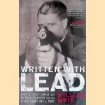 Written with Lead: America's Most Famous and Notorious Gunfights from the Revolutionary War to Today door William Weir