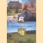 Het landschap bewaard: Natuur en erfgoed bij Natuurmonumenten door Michiel Purmer