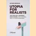 Utopia for Realists: The Case for a Universal Basic Income, Open Borders, and a 15-Hour Workweek
Rutger Bregman
&euro;&nbsp;8,00