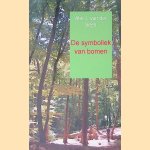 De symboliek van bomen: volgens de Keltische bomenkalender door Abe J. van der Veen