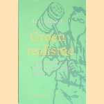 Groen realisme: de internationale strijd om een radicaal andere economie door Bas Eickhout