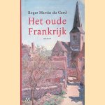 Het oude Frankrijk door Roger Martin du Gard