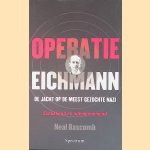 Operatie Eichmann: De Jacht Op De Meest Gezochte Nazi door Neal Bascomb