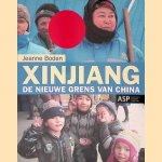 Xinjiang: de nieuwe grens van China door Jeanne Boden