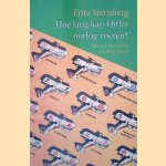 Hoe lang kan Hitler oorlog voeren?: Het lot van Duitland in de volgende oorlog
Fritz Sternberg
&euro;&nbsp;10,00