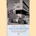 Hoogteroes: Duitsland en de Duitsers tussen twee oorlogen
Harald J&auml;hner
&euro;&nbsp;30,00