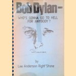 Who&rsquo;s Gonna Go To Hell For Anybody? The special Road Report I of Bob Dylan&rsquo;s Tour 1981
Lee Anderson Right&rsquo; Stone
&euro;&nbsp;35,00