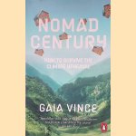 Nomad Century: How to Survive the Climate Upheaval door Gaia Vince