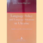 Language Policy and Language Situation in Ukraine: Analysis and Recommendations door Juliane Besters-Dilger