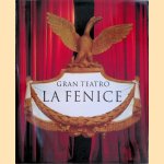 Gran Teatro La Fenice door Graziano Arici e.a.