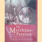 De Matthaus-Passion: 100 jaar passietraditie van het Koninklijk Concertgebouworkest (Boek+CD) door Wolfgang Dinglinger e.a.