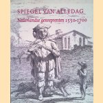 Spiegel van alledag: Nederlandse genreprenten 1550-1700 door Eddy de Jongh e.a.