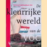 Nationaal jubileumboek VOC 1601-2002: De kleurrijke wereld van de VOC door Leo Alveld e.a.