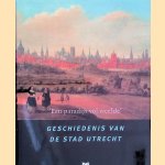 Een paradijs vol weelde: geschiedenis van de stad Utrecht door R.E de - en anderen Bruin