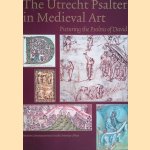 The Utrecht Psalter in Medieval Art: Picturing the Psalms of David door K. van der Horst