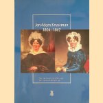 Jan Adam Kruseman 1804 - 1862: Daar waait een geur van liefde en zegen: Van 's kunstnaars edel doek u tegen door A. D. Renting