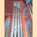 Orgelbouw na 1945 in Friese kerken: van vernieuwing naar traditie? + CD door Theo Jellema