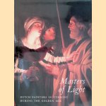Masters of Light: Dutch Painters in Utrecht during the Golden Age door L.F. Orr e.a.
