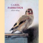 Carel Fabritius 1622-1654 door Frederik J. Duparc e.a.