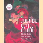 Sluijters, Gestel, Kelder: de passie van verzamelaar Wim Selderbeek door Kees van der Geer